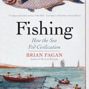 Fishing: How the Sea Fed Civilization